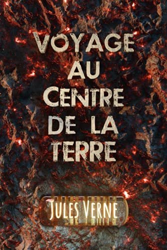 Voyage au centre de la terre - Jules Verne: Edition Illustrée | Texte intégral | Format 15,24 cm x 22,86 cm
